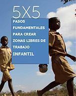 5x5 Pasos Fundamentales para crear Zonas Libres de Trabajo Infantil