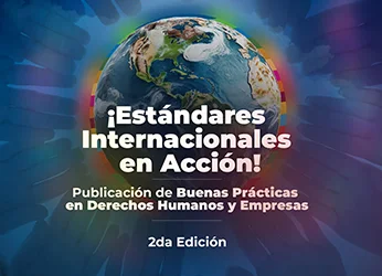 Lanzamiento | ¡Estándares Internacionales en Acción! Publicación de Buenas Prácticas en Derechos Humanos Y Empresas, 2da Edición