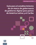 Guía para el establecimiento de un marco de gobernanza de gobierno digital para países de América Latina y el Caribe