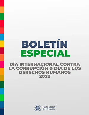 BOLETÍN ESPECIAL DÍA INTERNACIONAL CONTRA LA CORRUPCIÓN & DÍA DE LOS DERECHOS HUMANOS  DICIEMBRE 2022 – PACTO GLOBAL RED COLOMBIA