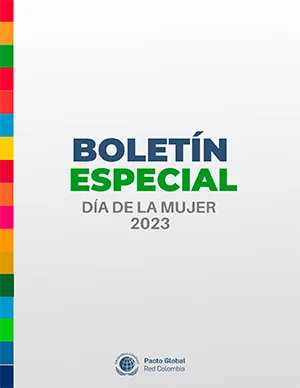 BOLETÍN ESPECIAL MARZO 2023 – PACTO GLOBAL RED COLOMBIA - DÍA DE LA MUJER