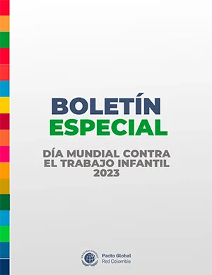 BOLETÍN ESPECIAL DÍA MUNDIAL CONTRA EL TRABAJO INFANTIL - PACTO GLOBAL RED COLOMBIA & RED COLOMBIA CONTRA EL TRABAJO INFANTIL