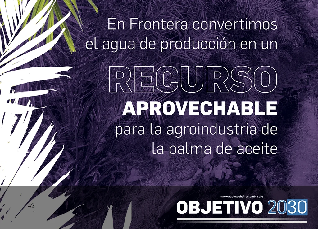 En Frontera convertimos el agua de producción en un RECURSO APROVECHABLE para la agroindustria de la palma de aceite