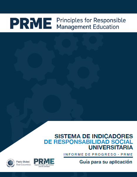 Sistema de indicadores de responsabilidad social universitaria. Informe de progreso PRME Guía para su aplicación