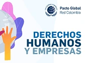 La Mesa de Derechos Humanos de Pacto Global Red Colombia: Un espacio clave para el compromiso empresarial